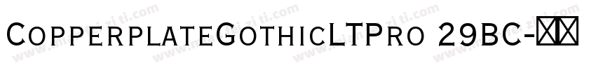 CopperplateGothicLTPro 29BC字体转换